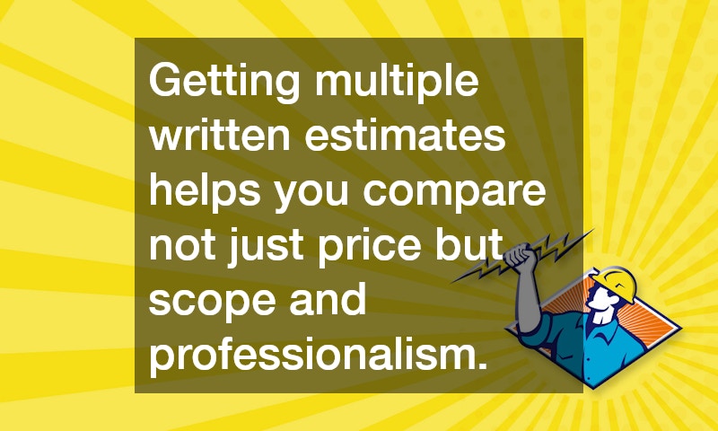 Getting multiple written estimates helps you compare not just price but scope and professionalism.