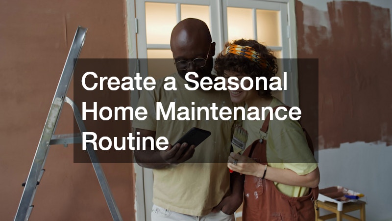 Create a Seasonal Home Maintenance Routine