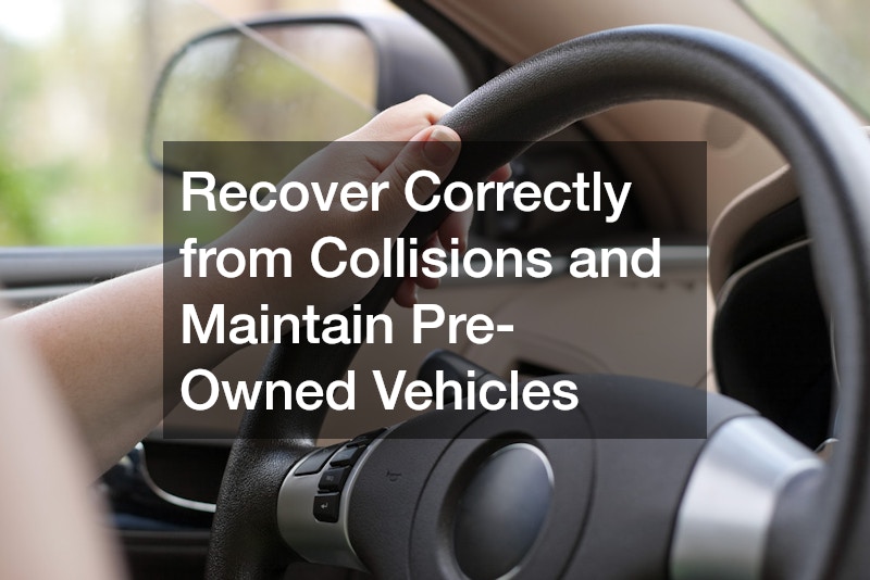 Recover Correctly from Collisions and Maintain Pre-Owned Vehicles