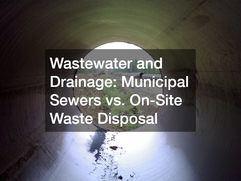 Wastewater and Drainage: Municipal Sewers vs. On-Site Waste Disposal