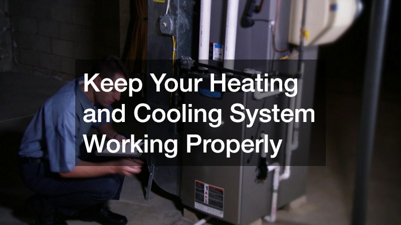 Keep Your Heating and Cooling System Working Properly
