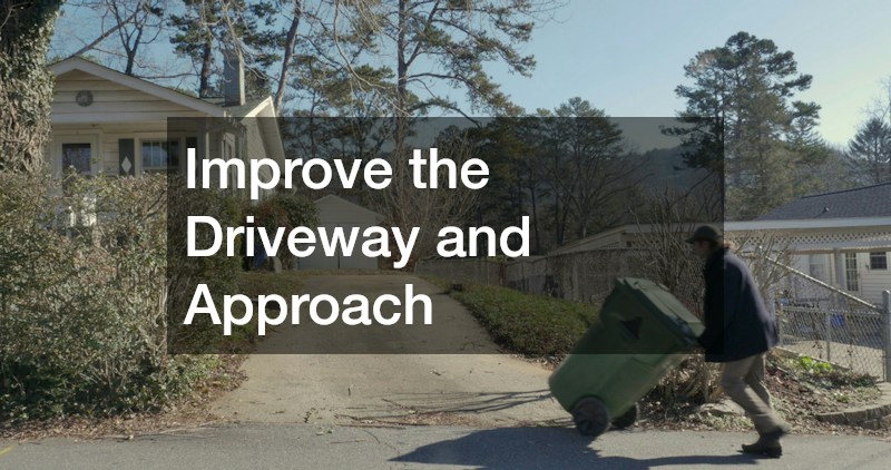 Improve the Driveway and Approach