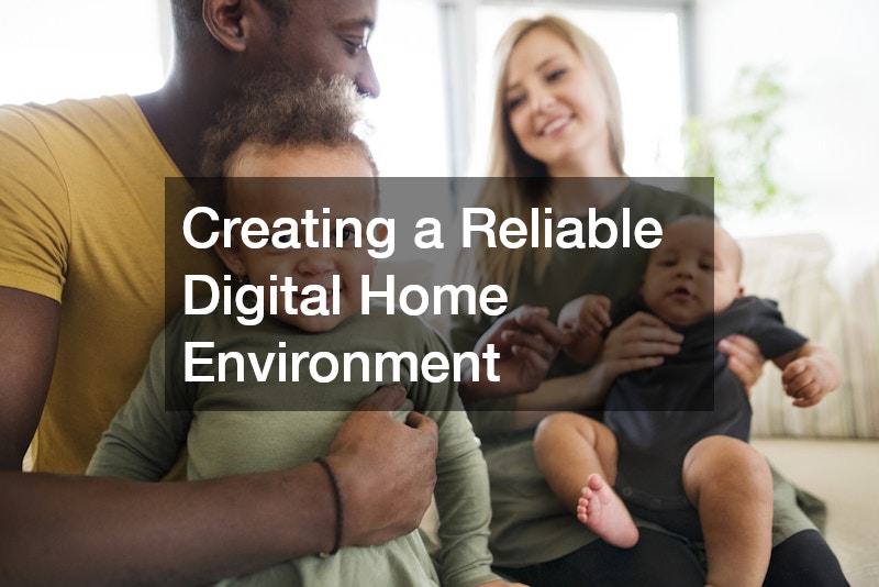 Creating a Reliable Digital Home Environment