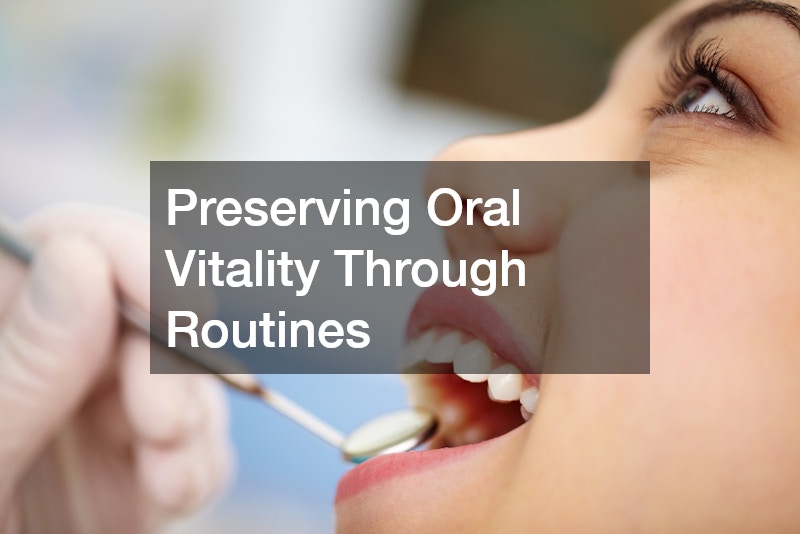 Preserving Oral Vitality Through Routines
