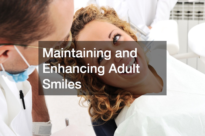 Maintaining and Enhancing Adult Smiles