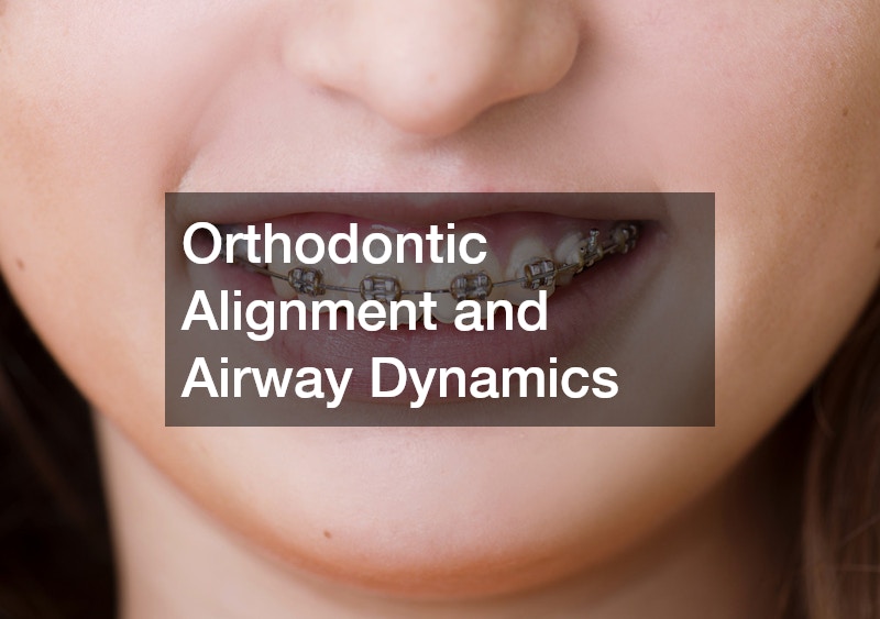 Orthodontic Alignment and Airway Dynamics
