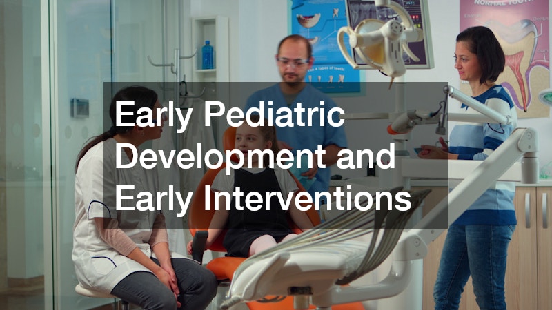 Early Pediatric Development and Early Interventions