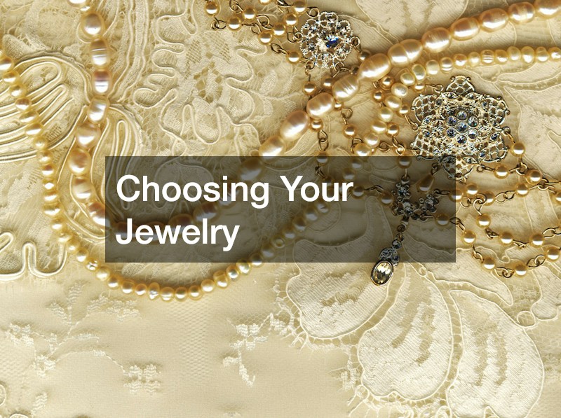 Choosing Your Jewelry