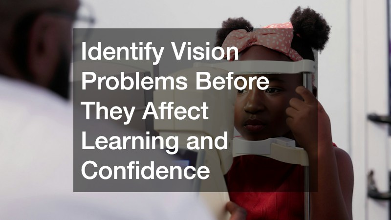 Identify Vision Problems Before They Affect Learning and Confidence