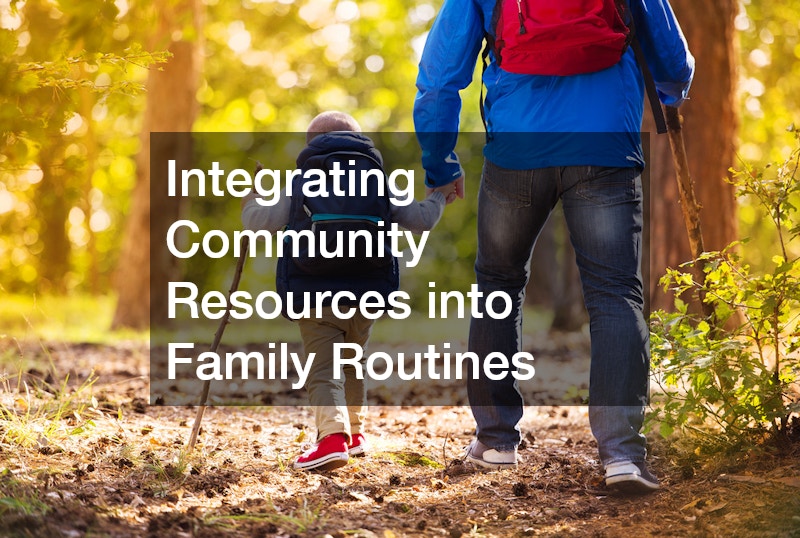 Integrating Community Resources into Family Routines