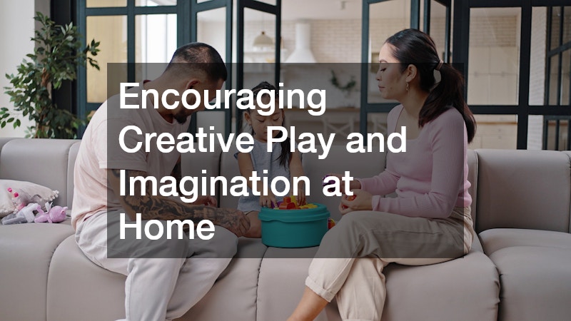 Encouraging Creative Play and Imagination at Home