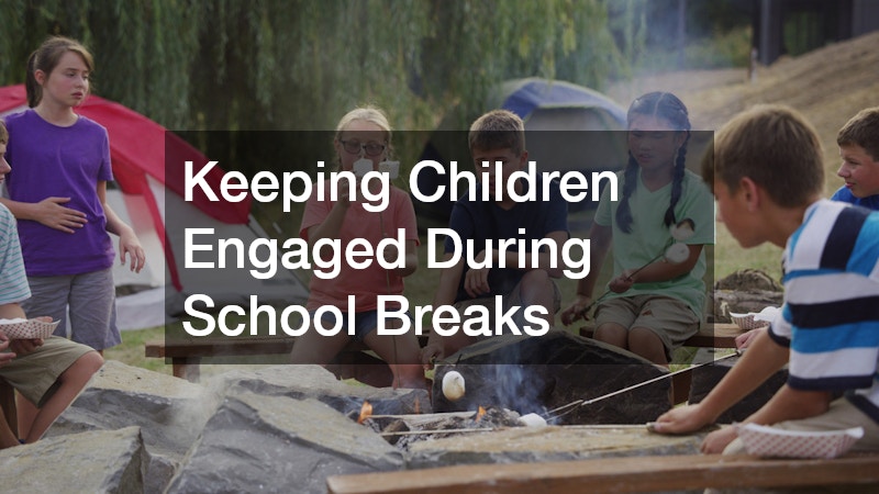 Keeping Children Engaged During School Breaks