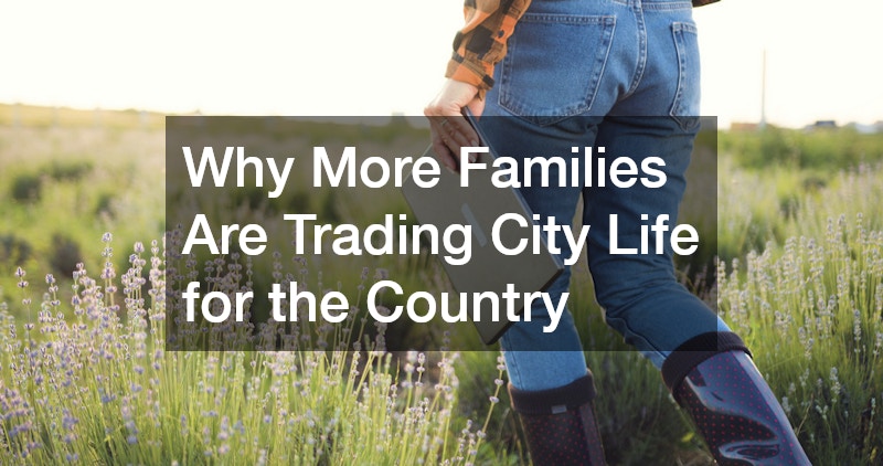 Why More Families Are Trading City Life for the Country