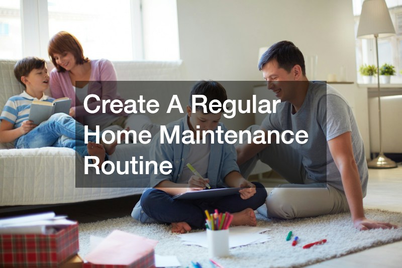 Create A Regular Home Maintenance Routine
