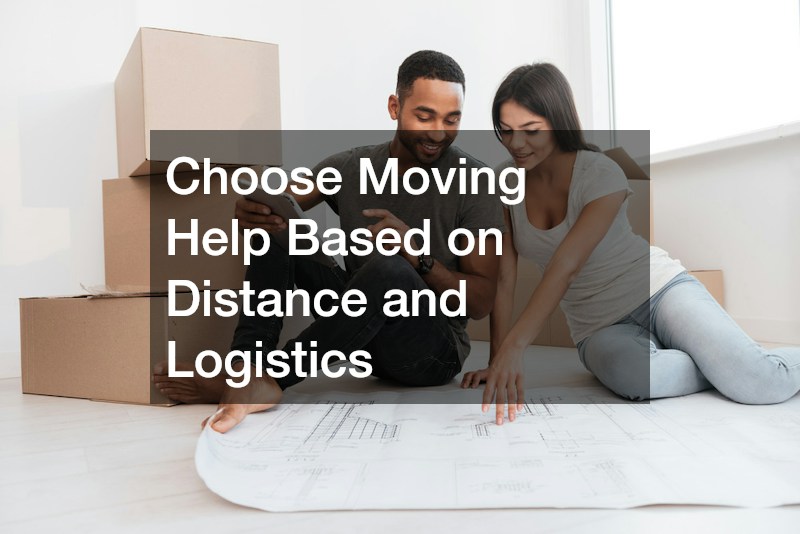 Choose Moving Help Based on Distance and Logistics