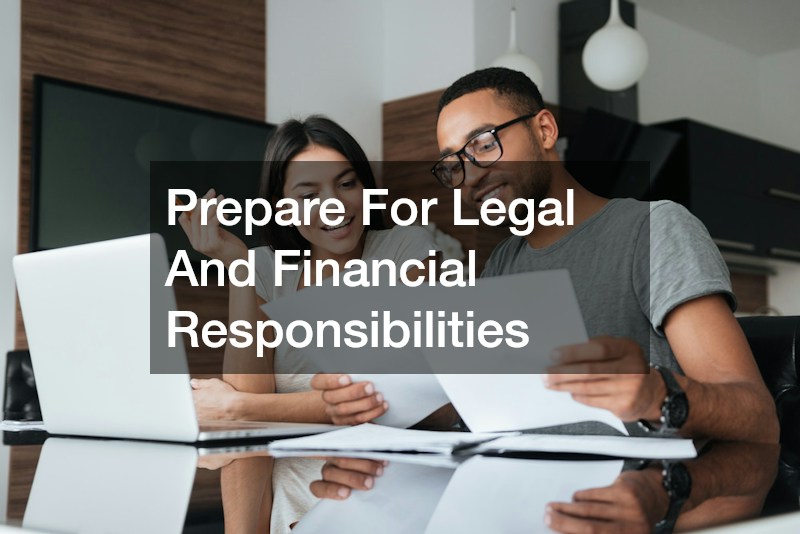 Prepare For Legal And Financial Responsibilities