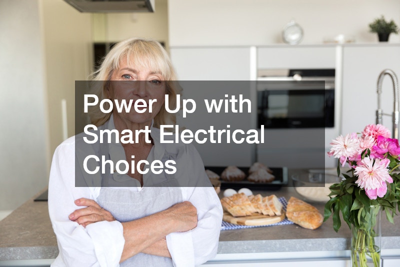 Power Up with Smart Electrical Choices