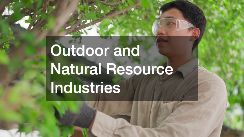 Outdoor and Natural Resource Industries