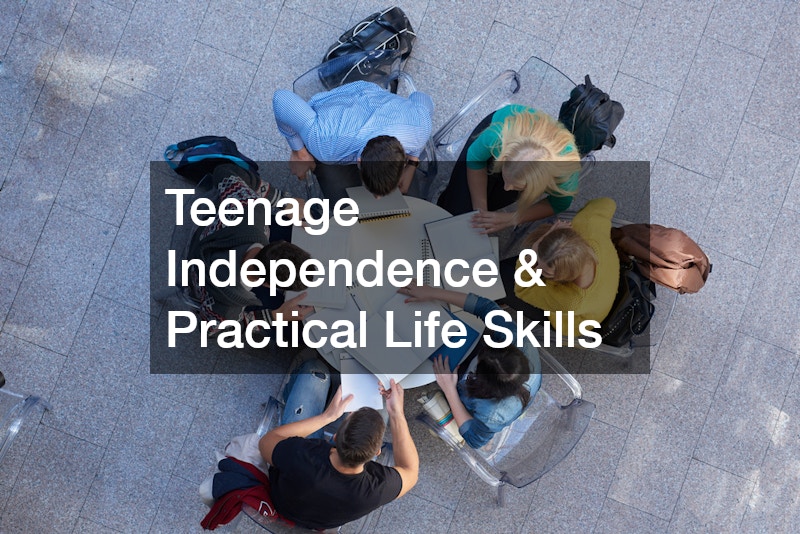 Teenage Independence & Practical Life Skills