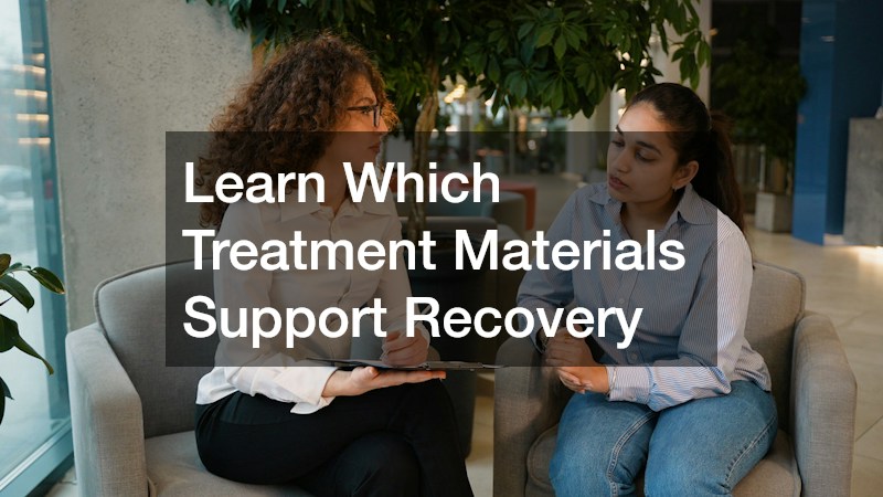 Learn Which Treatment Materials Support Recovery