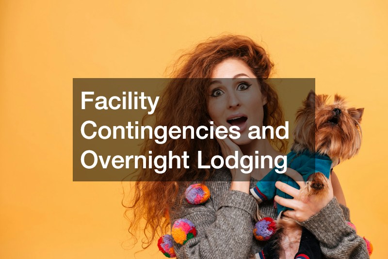 Facility Contingencies and Overnight Lodging