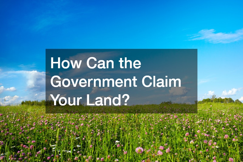 How Can the Government Claim Your Land?