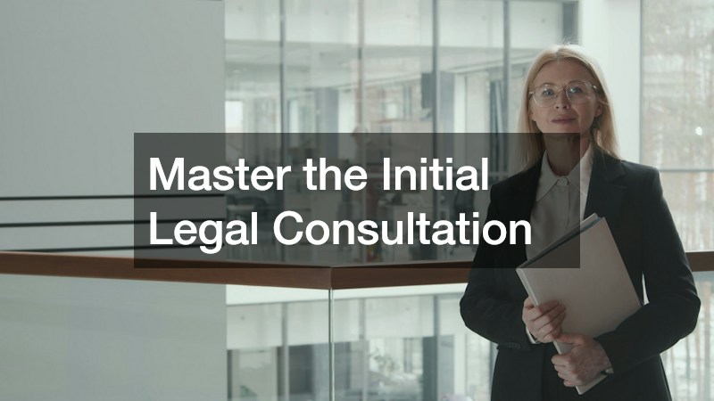 Master the Initial Legal Consultation