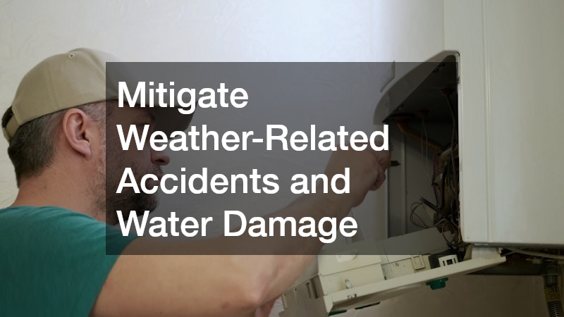 Mitigate Weather-Related Accidents and Water Damage