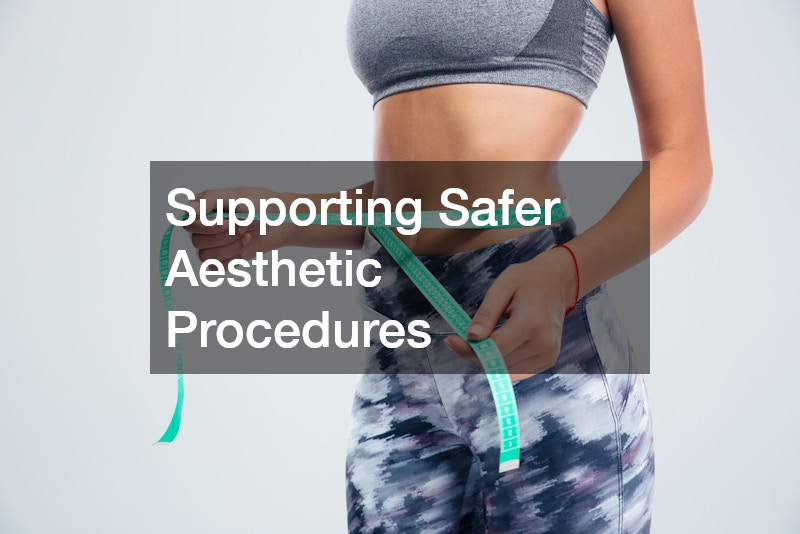 Supporting Safer Aesthetic Procedures