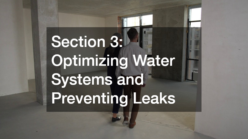 Section 3: Optimizing Water Systems and Preventing Leaks