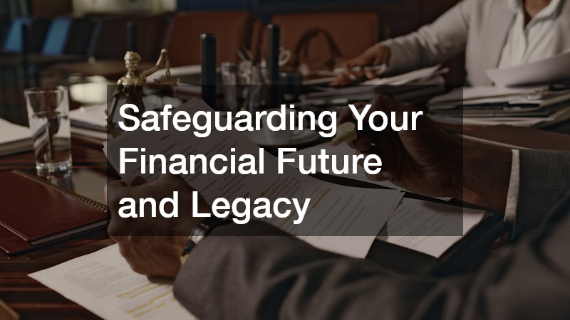 Safeguarding Your Financial Future and Legacy
