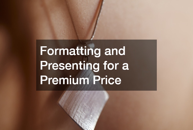 Formatting and Presenting for a Premium Price