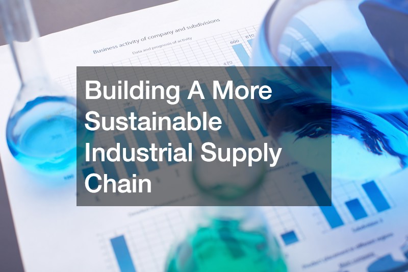 Building A More Sustainable Industrial Supply Chain