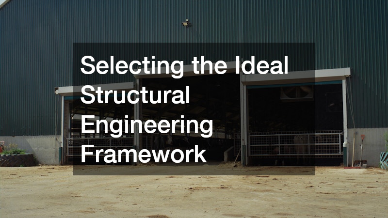 Selecting the Ideal Structural Engineering Framework