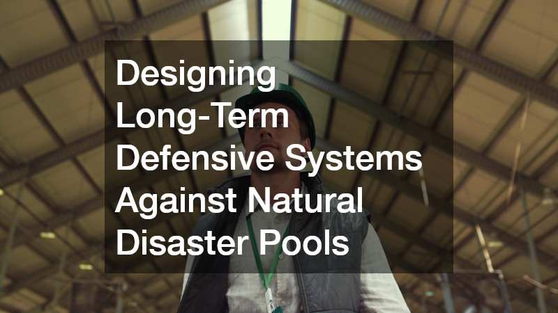 Designing Long-Term Defensive Systems Against Natural Disaster Pools