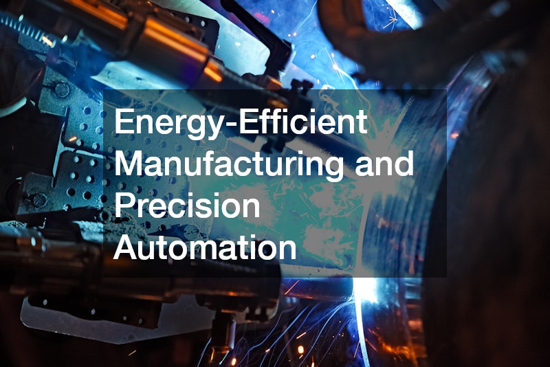 Energy-Efficient Manufacturing and Precision Automation