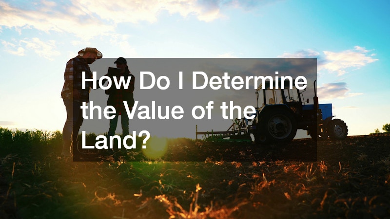 How Do I Determine the Value of the Land?