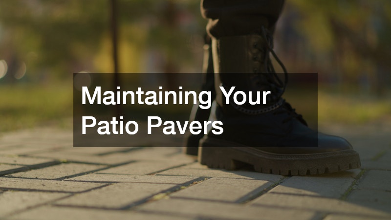 Maintaining Your Patio Pavers