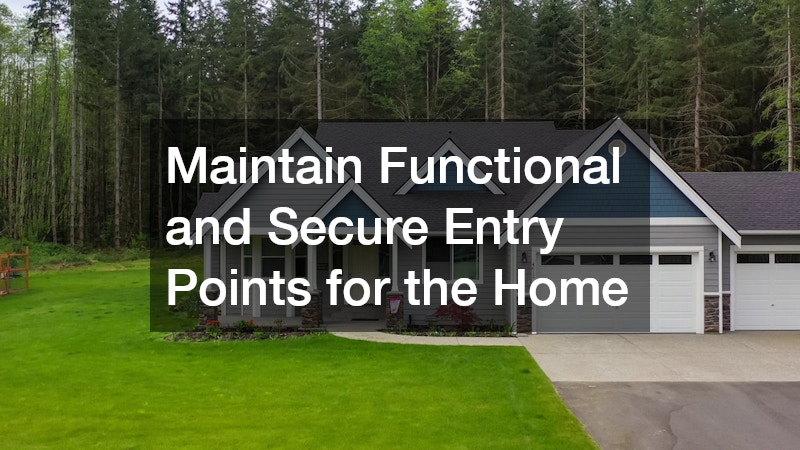Maintain Functional and Secure Entry Points for the Home