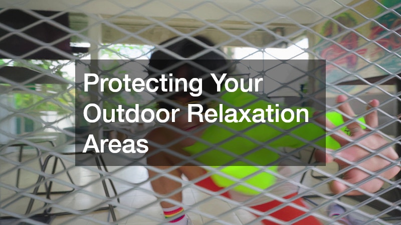 Protecting Your Outdoor Relaxation Areas