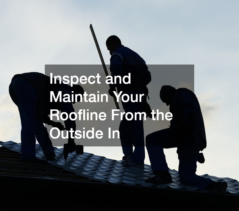 Inspect and Maintain Your Roofline From the Outside In
