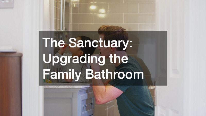The Sanctuary: Upgrading the Family Bathroom