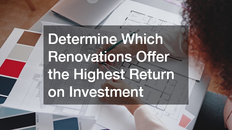 Determine Which Renovations Offer the Highest Return on Investment