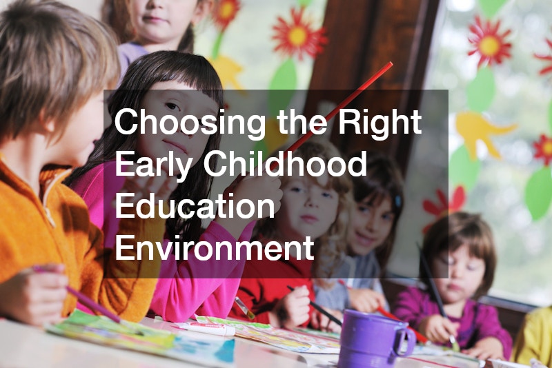 Choosing the Right Early Childhood Education Environment 
