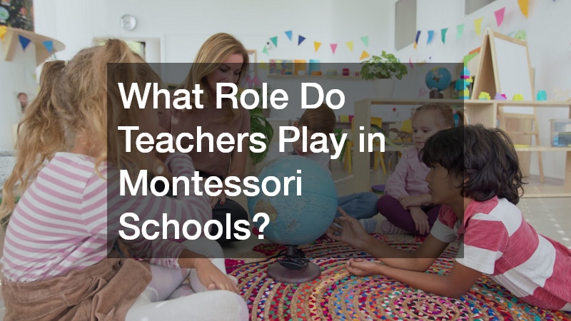 What Role Do Teachers Play in Montessori Schools?