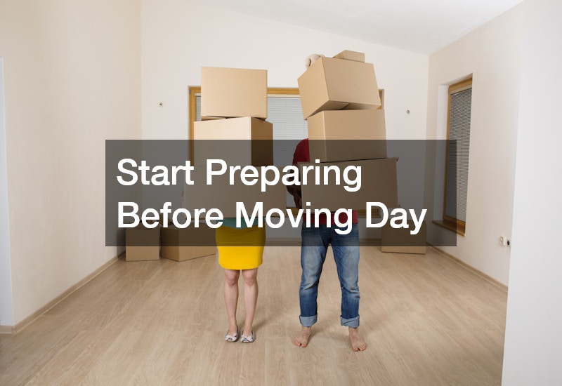 Start Preparing Before Moving Day
