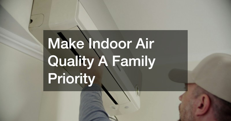 Make Indoor Air Quality A Family Priority