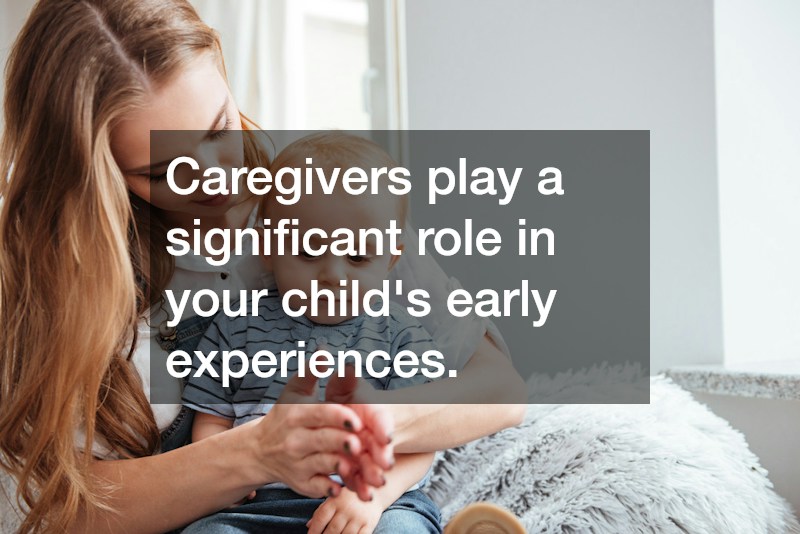 Caregivers play a significant role in your child