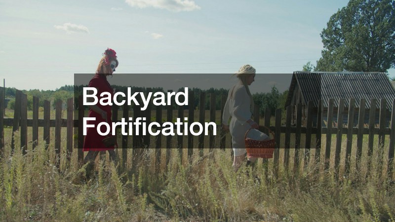 Backyard Fortification