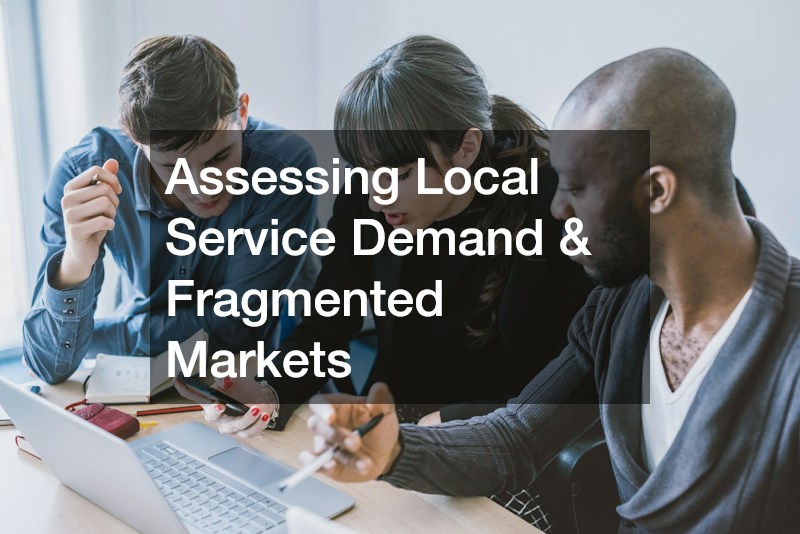 Assessing Local Service Demand & Fragmented Markets